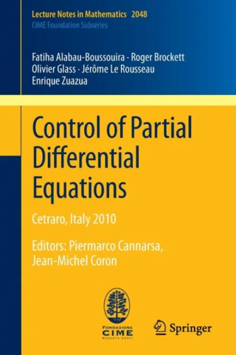 Control of Partial Differential Equations - Alabau-Boussouira, Fatiha a Brockett, Roger a Glass, Olivier a Le Rousseau, Jerome a Zuazua, Enrique
