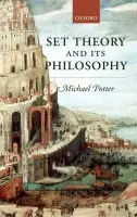 Set Theory and its Philosophy - Potter, Michael (, Department of Philosophy, University of Cambridge)