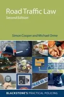 Road Traffic Law - Cooper, Simon (Senior Lecturer in Law, University of Salford) a Orme, Michael (Former Road Traffic Policing Officer with Greater Manchester Police)