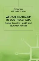 Welfare Capitalism in Southeast Asia - Ramesh, M. a Asher, Mukul G.