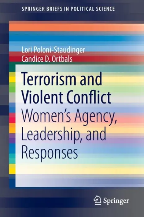Terrorism and Violent Conflict - Poloni-Staudinger, Lori a Ortbals, Candice D.
