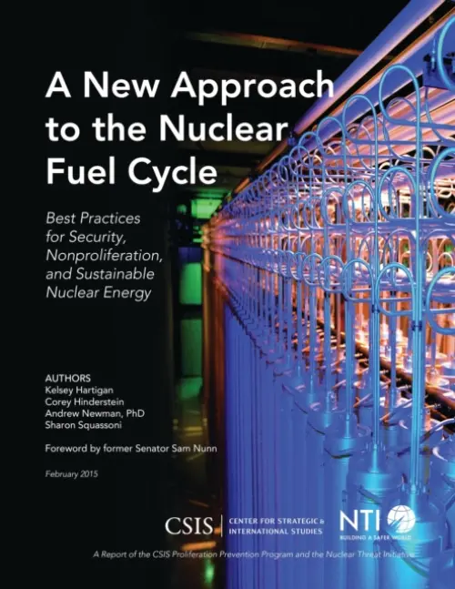 New Approach to the Nuclear Fuel Cycle - Hartigan, Kelsey a Hinderstein, Corey a Newman, Andrew a Squassoni, Sharon