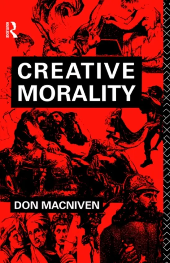 Creative Morality - MacNiven, Don