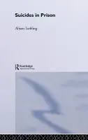 Suicides in Prison - Liebling, Alison