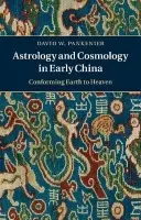 Astrology and Cosmology in Early China - Pankenier, David W. (Professor, Lehigh University, Pennsylvania)