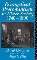 Evangelical Protestantism in Ulster Society 1740-1890 - Hampton, David a Hull, Myrtle