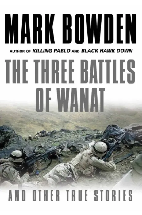 Three Battles of Wanat - Bowden, Mark
