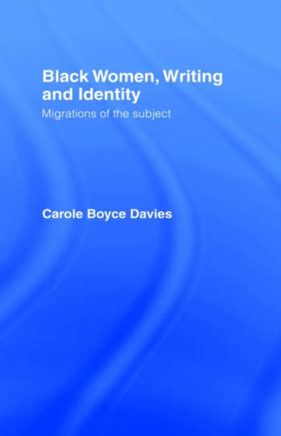 Black Women, Writing and Identity - Boyce-Davies, Carole