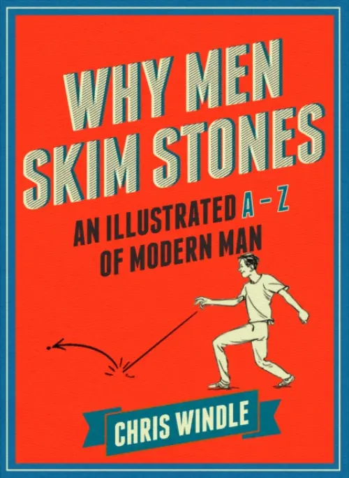 Why Men Skim Stones - Windle, Chris