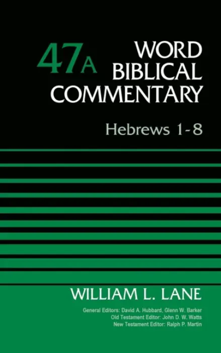 Hebrews 1-8, Volume 47A - Lane, William L.
