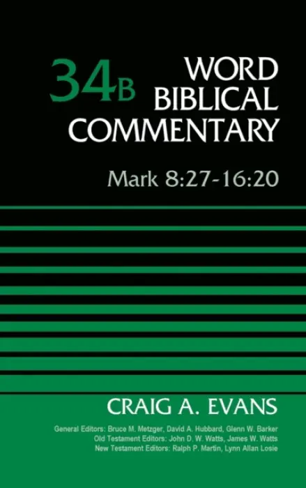 Mark 8:27-16:20, Volume 34B - Evans, Craig A.