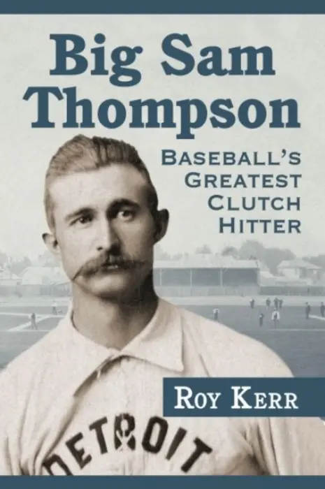Big Sam Thompson - Kerr, Roy