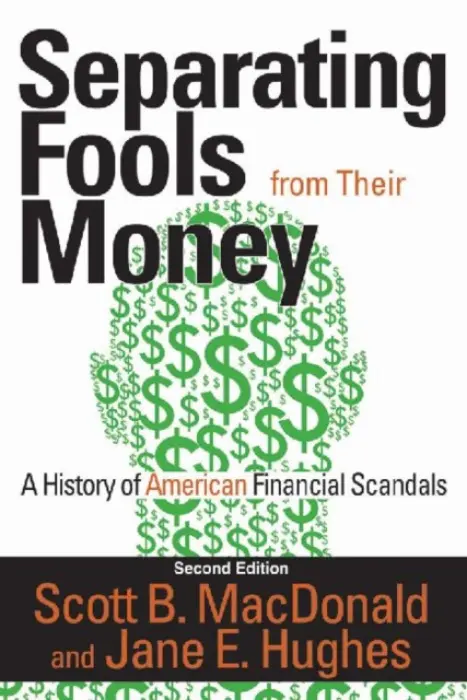 Separating Fools from Their Money - MacDonald, Scott B.