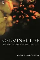 Germinal Life - Ansell-Pearson, Keith a Pearson, Keith Ansell