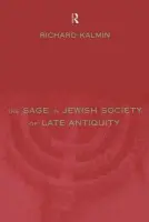 Sage in Jewish Society of Late Antiquity - Kalmin, Richard