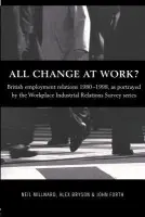All Change at Work? - Bryson, Alex a Forth, John a Millward, Neil
