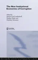 New Institutional Economics of Corruption - Lambsdorff, Johann Graf a Taube, Markus a Schramm, Matthias