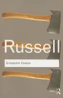 Unpopular Essays - Russell, Bertrand