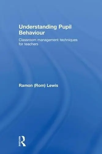 Understanding Pupil Behaviour - Lewis, Ramon