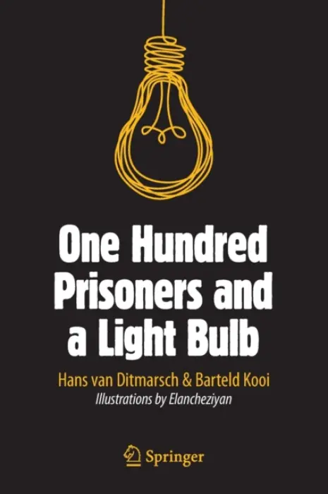One Hundred Prisoners and a Light Bulb - van Ditmarsch, Hans a Kooi, Barteld