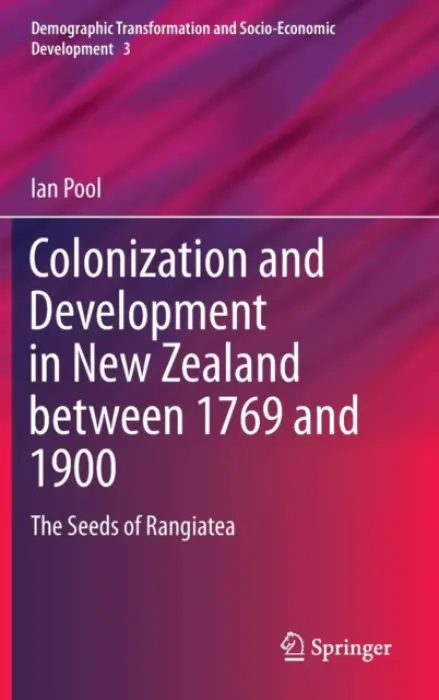 Colonization and Development in New Zealand between 1769 and 1900 - Pool, Ian