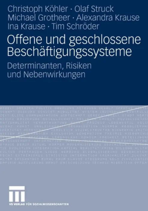 Offene und geschlossene Beschaftigungssysteme - Kohler, Christoph a Struck, Olaf a Grotheer, Michael a Krause, Alexandra a Krause, Ina a Schroder, Tim