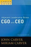 Carver Policy Governance Guide, Adjacent Leadership Roles - Carver, John (Atlanta, Georgia) a Carver, Miriam (Carver Policy Governance Design, Inc.)