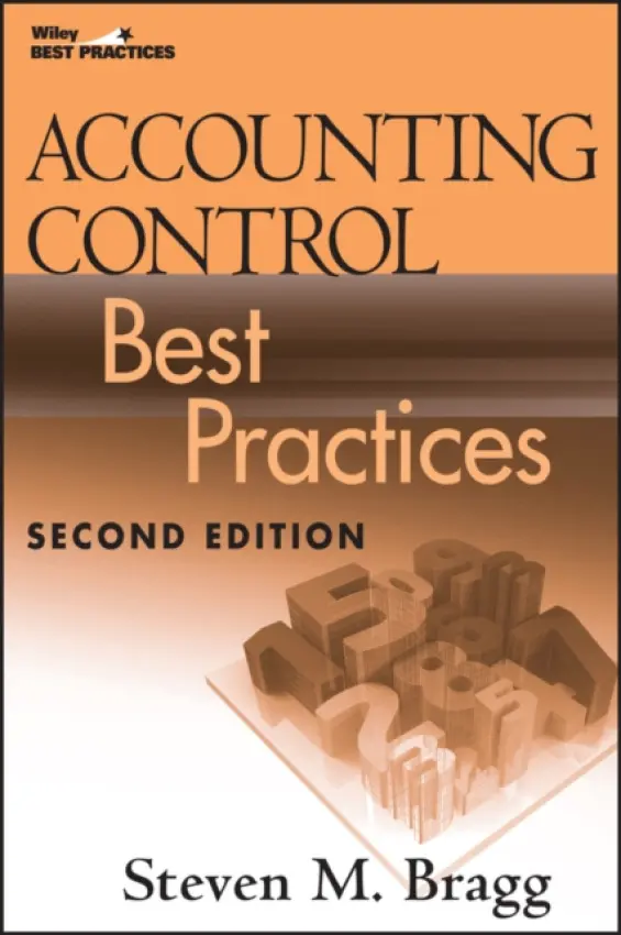 Accounting Control Best Practices - Bragg, Steven M. (Bentley College a  Babson College a  University of Maine)