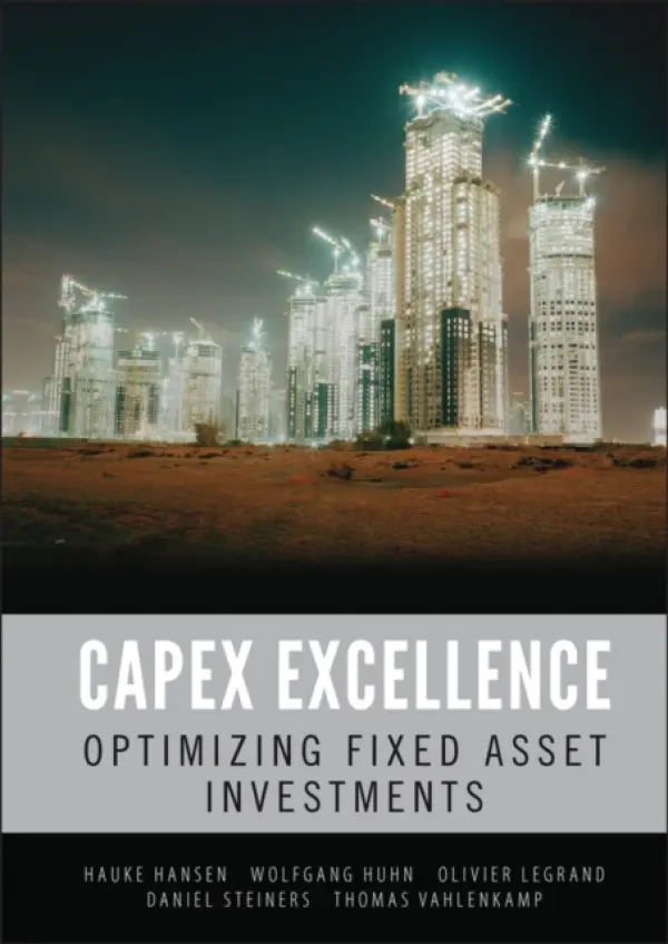 CAPEX Excellence - Hansen, Hauke (McKinsey) a Huhn, Wolfgang (McKinsey) a Legrand, Olivier (McKinsey) a Steiners, Daniel (McKinsey) a Vahlenkamp, Thomas (McKinsey)