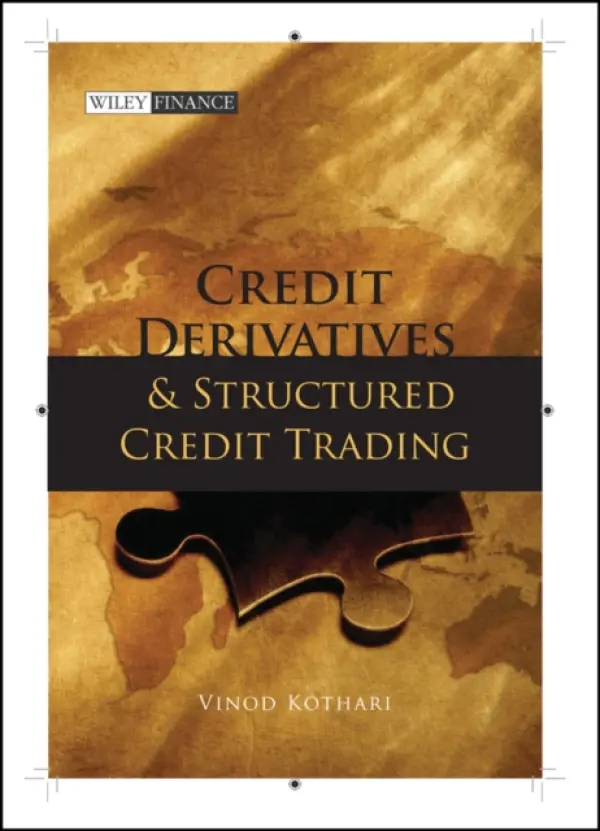 Credit Derivatives and Structured Credit Trading - Kothari, Vinod