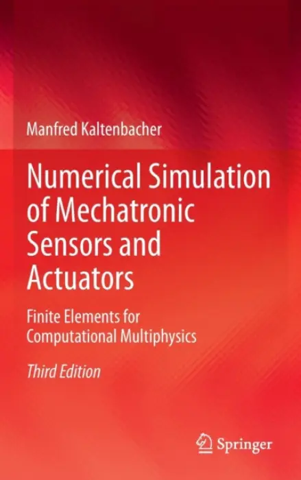 Numerical Simulation of Mechatronic Sensors and Actuators - Kaltenbacher, Manfred
