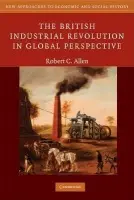 British Industrial Revolution in Global Perspective - Allen, Robert C. (University of Oxford)