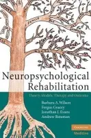 Neuropsychological Rehabilitation - Wilson, Barbara A., OBE a Gracey, Fergus a Evans, Jonathan J. (University of Glasgow) a Bateman, Andrew