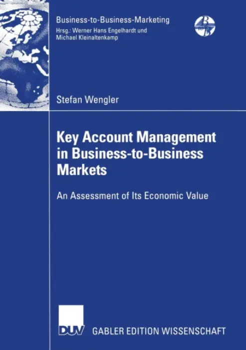 Key Account Management in Business-to-Business Markets - Wengler, Stefan