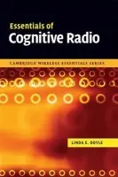 Essentials of Cognitive Radio - Doyle, Linda E. (Trinity College, Dublin)
