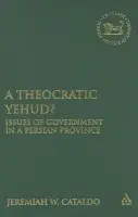 Theocratic Yehud? - Cataldo, Visiting Assistant Professor Jeremiah W. (Grand Valley State University, USA)