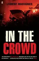 In the Crowd - Mauvignier, Laurent
