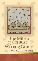 Milieu and Context of the Wooing Group