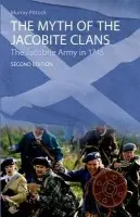 Myth of the Jacobite Clans - Pittock, Murray (Bradley Professor and Pro Vice-Principal_x000D_, University of Glasgow)