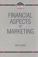 Financial Aspects of Marketing - Ward, Keith