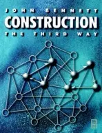 Construction the Third Way - Bennett, John