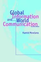 Global Information and World Communication - Mowlana, Hamid