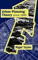 Urban Planning Theory since 1945 - Taylor, Nigel