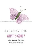 What is Good? - Prof A.C. Grayling