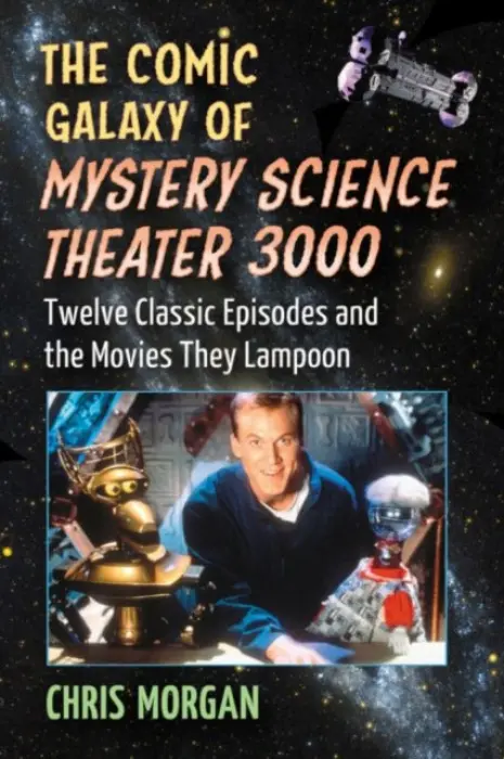Comic Galaxy of Mystery Science Theater 3000 - Morgan, Chris