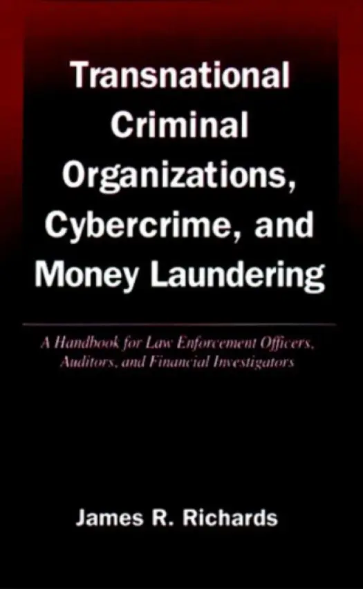 Transnational Criminal Organizations, Cybercrime, and Money Laundering - Richards, James R. (FleetBoston Financial, Massachusetts, USA)