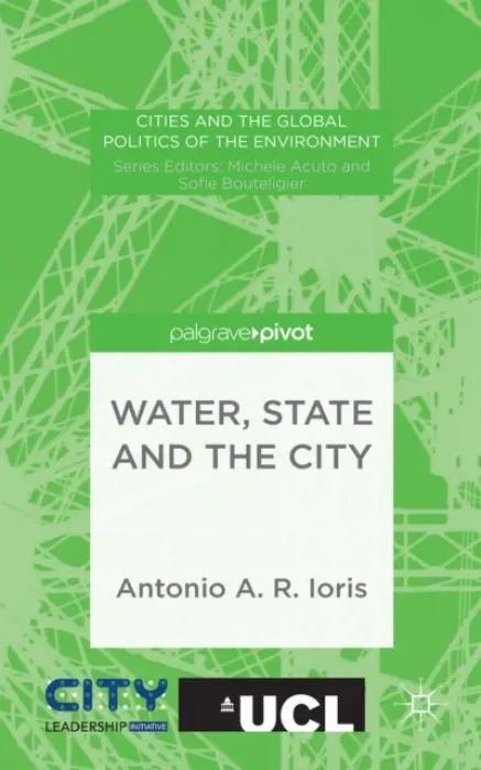 Water, State and the City - Ioris, A.