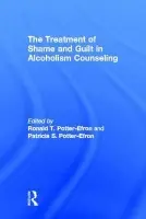 Treatment of Shame and Guilt in Alcoholism Counseling - Potter-Efron, Ron a Potter-Efron, Patricia