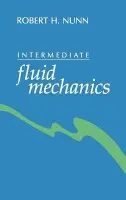 Intermediate fluid mechanics - Nunn, Robert H.