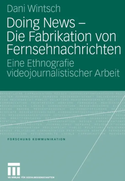 Doing News - Die Fabrikation von Fernsehnachrichten - Wintsch, Dani
